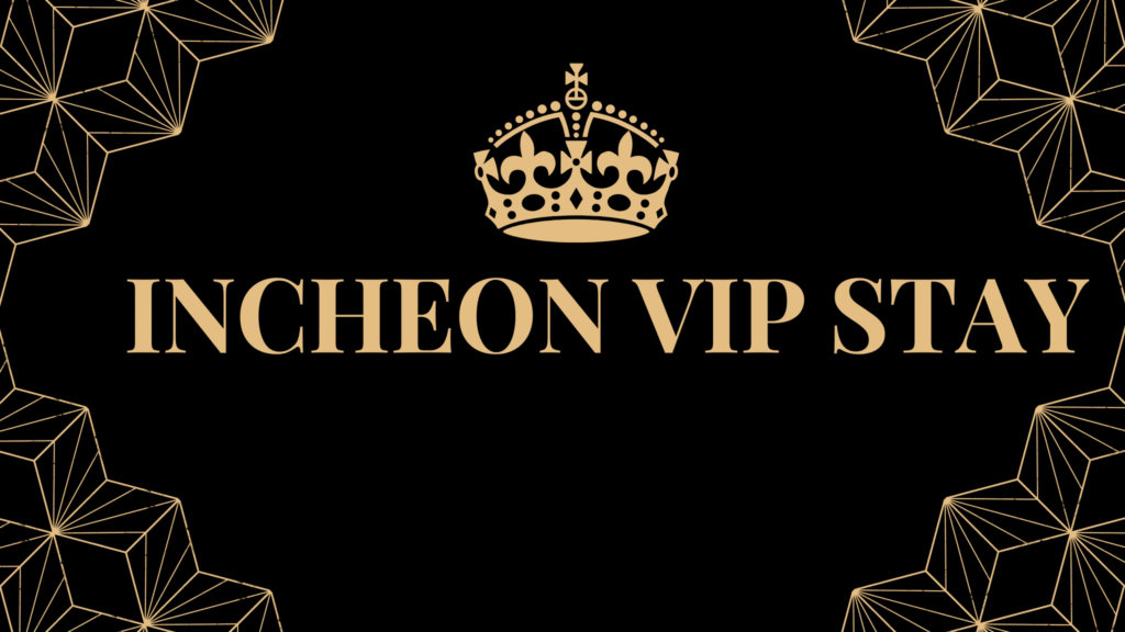 Incheon VIP Stay
